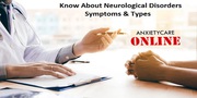 Know About Neurological Disorders  Symptoms & Types