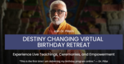 Experience Dr.Pillai Destiny Changing Virtual Birthday Retreat